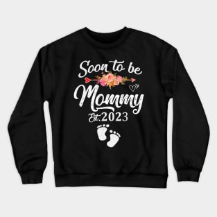 Soon To Be Mommy 2023 Mothers Day First Time Mom Pregnancy Crewneck Sweatshirt